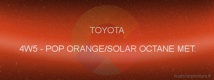 Peinture Toyota 4W5 Pop Orange/solar Octane Met.