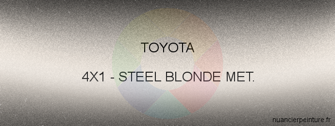 Peinture Toyota 4X1 Steel Blonde Met.