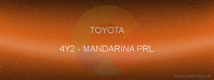 Peinture Toyota 4Y2 Mandarina Prl.