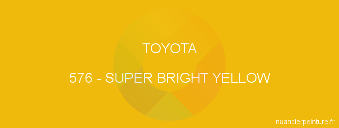 Peinture Toyota 576 Super Bright Yellow