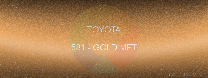 Peinture Toyota 581 Gold Met.