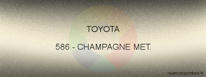 Peinture Toyota 586 Champagne Met.