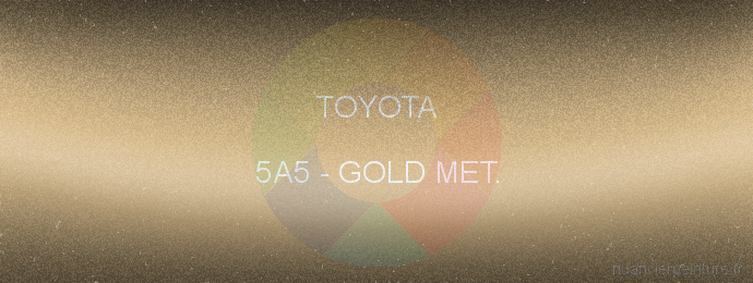 Peinture Toyota 5A5 Gold Met.