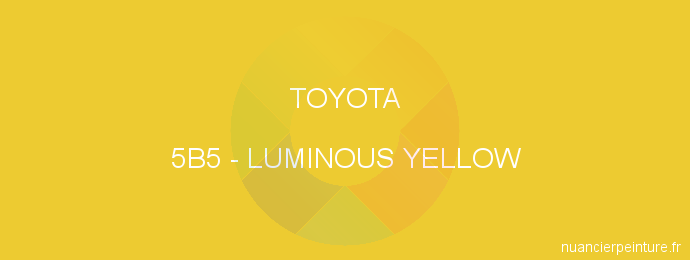 Peinture Toyota 5B5 Luminous Yellow
