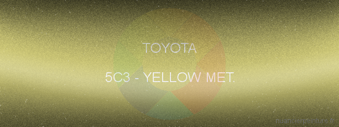 Peinture Toyota 5C3 Yellow Met.
