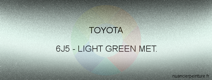Peinture Toyota 6J5 Light Green Met.