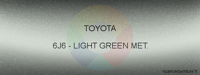Peinture Toyota 6J6 Light Green Met.
