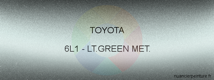Peinture Toyota 6L1 Lt.green Met.