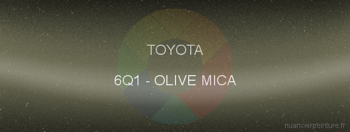 Peinture Toyota 6Q1 Olive Mica