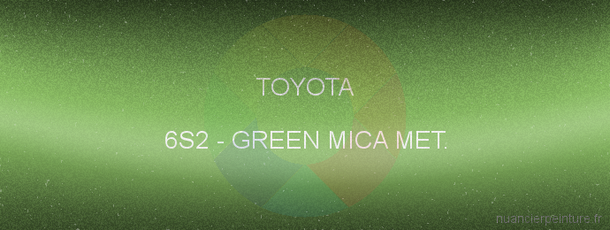 Peinture Toyota 6S2 Green Mica Met.