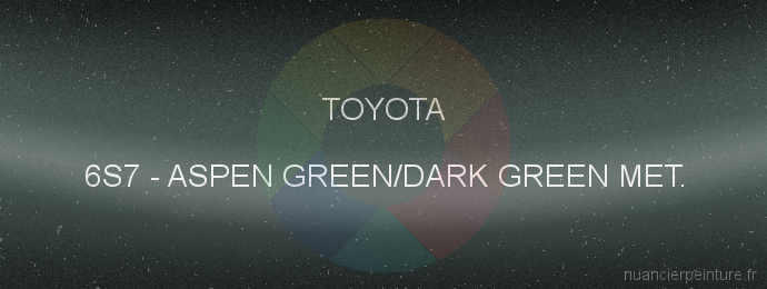 Peinture Toyota 6S7 Aspen Green/dark Green Met.