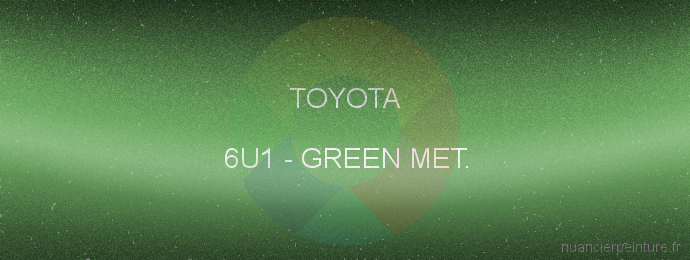 Peinture Toyota 6U1 Green Met.
