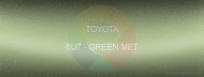Peinture Toyota 6U7 Green Met.