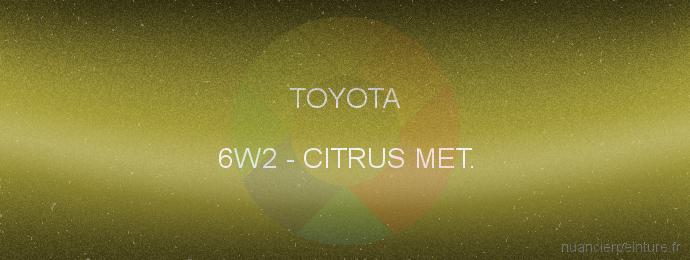 Peinture Toyota 6W2 Citrus Met.