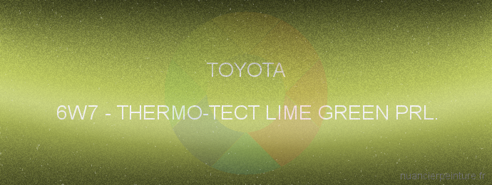 Peinture Toyota 6W7 Thermo-tect Lime Green Prl.