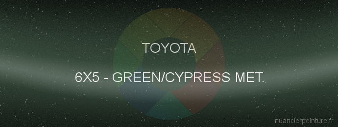 Peinture Toyota 6X5 Green/cypress Met.