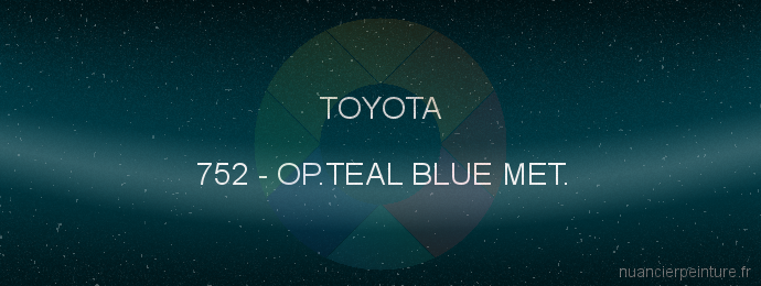 Peinture Toyota 752 Op.teal Blue Met.