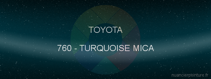 Peinture Toyota 760 Turquoise Mica