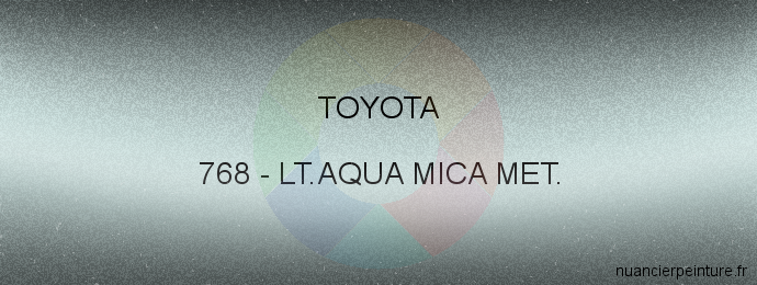 Peinture Toyota 768 Lt.aqua Mica Met.