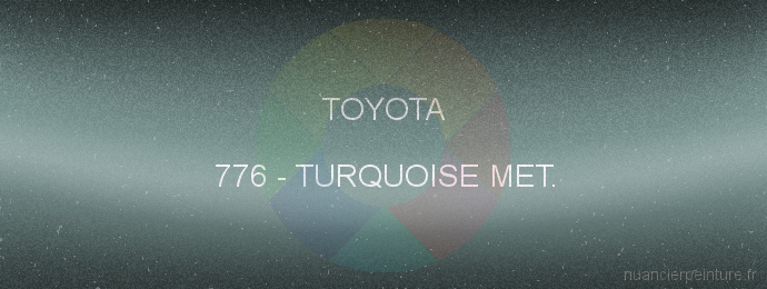 Peinture Toyota 776 Turquoise Met.