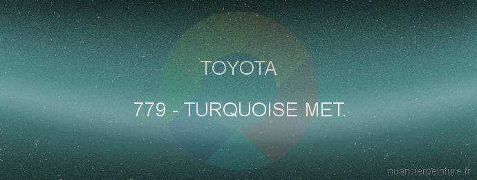 Peinture Toyota 779 Turquoise Met.
