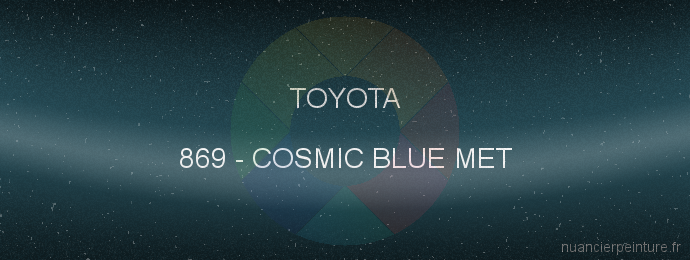 Peinture Toyota 869 Cosmic Blue Met