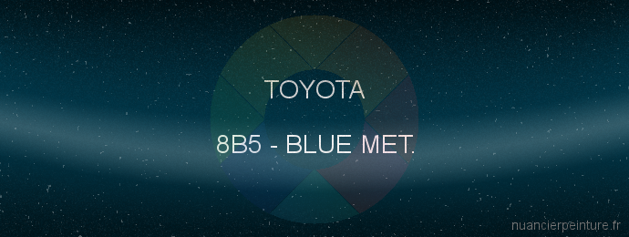Peinture Toyota 8B5 Blue Met.
