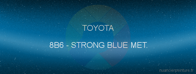 Peinture Toyota 8B6 Strong Blue Met.