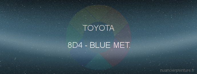 Peinture Toyota 8D4 Blue Met.