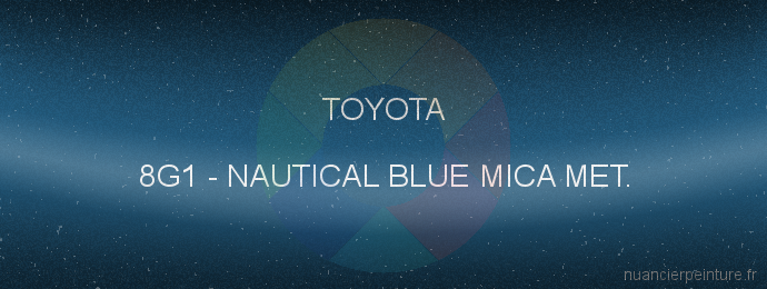 Peinture Toyota 8G1 Nautical Blue Mica Met.