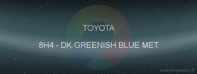 Peinture Toyota 8H4 Dk.greenish Blue Met.