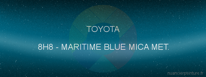 Peinture Toyota 8H8 Maritime Blue Mica Met.