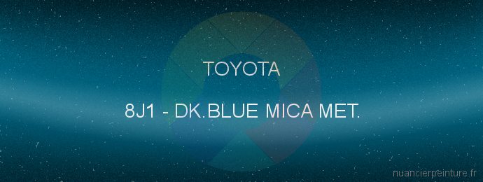 Peinture Toyota 8J1 Dk.blue Mica Met.