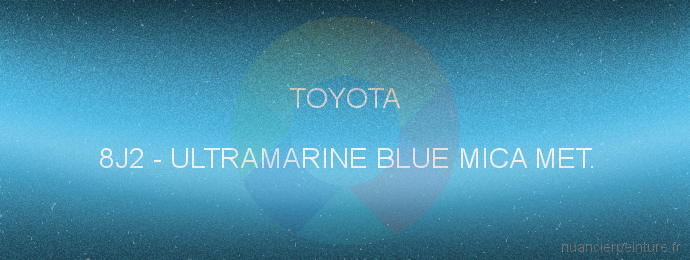 Peinture Toyota 8J2 Ultramarine Blue Mica Met.