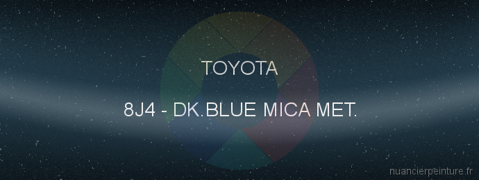 Peinture Toyota 8J4 Dk.blue Mica Met.