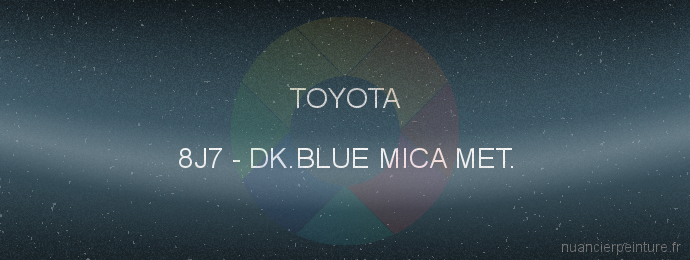 Peinture Toyota 8J7 Dk.blue Mica Met.
