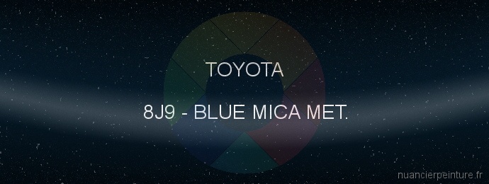 Peinture Toyota 8J9 Blue Mica Met.