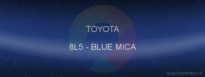 Peinture Toyota 8L5 Blue Mica