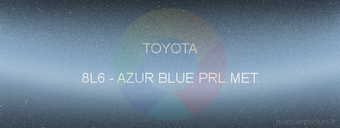 Peinture Toyota 8L6 Azur Blue Prl.met.