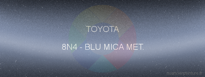 Peinture Toyota 8N4 Blu Mica Met.