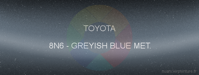 Peinture Toyota 8N6 Greyish Blue Met.