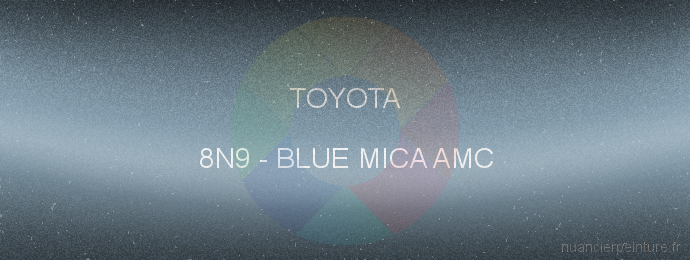 Peinture Toyota 8N9 Blue Mica Amc
