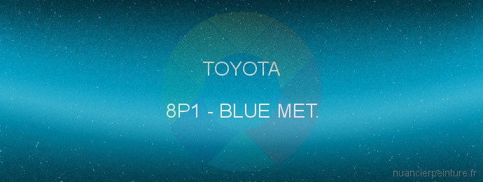 Peinture Toyota 8P1 Blue Met.