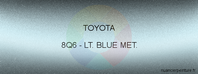Peinture Toyota 8Q6 Lt. Blue Met.