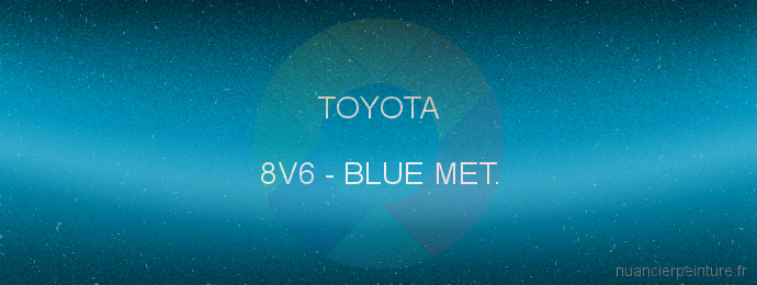 Peinture Toyota 8V6 Blue Met.