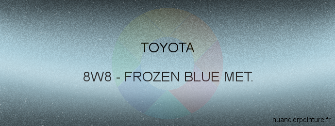 Peinture Toyota 8W8 Frozen Blue Met.