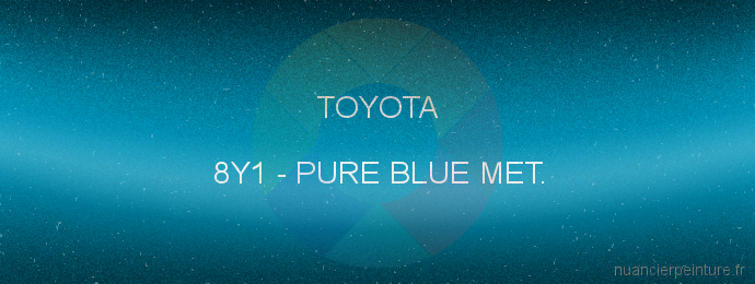 Peinture Toyota 8Y1 Pure Blue Met.
