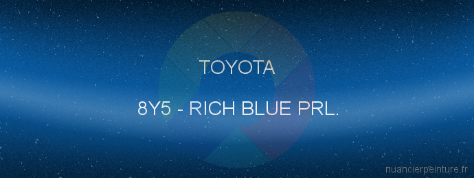 Peinture Toyota 8Y5 Rich Blue Prl.