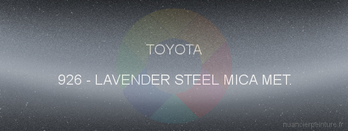 Peinture Toyota 926 Lavender Steel Mica Met.