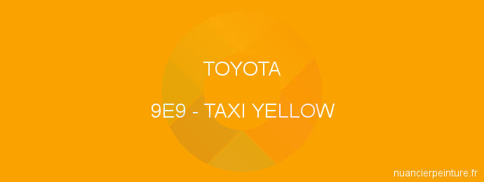Peinture Toyota 9E9 Taxi Yellow